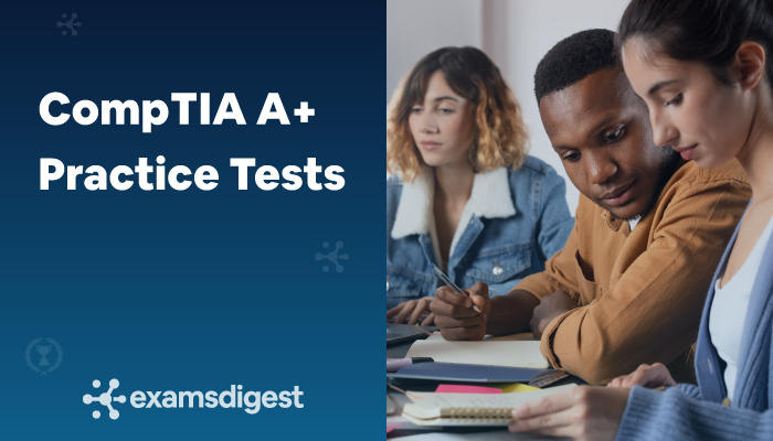 CompTIA A+ Practice Exam Tests