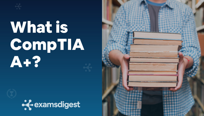 What-is-CompTIA-A+?
