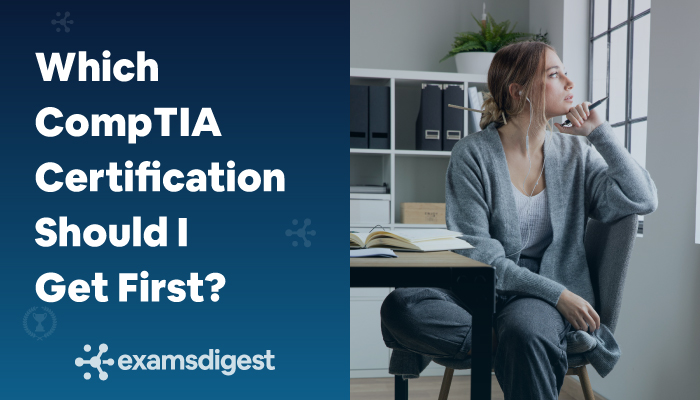 Which-CompTIA-Certification-Should-I-Get-First-